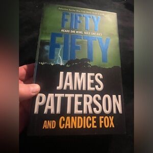 James Patterson & Candice Fox Fifty Fifty ( Heads She Wins , Tales She Dies .
